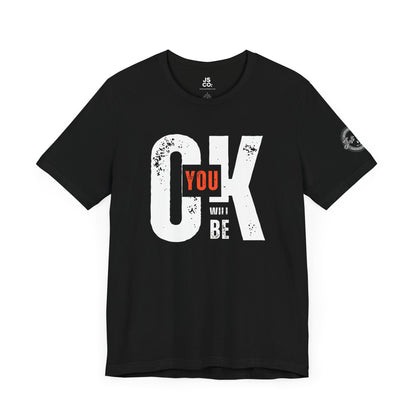 You Will Be Ok