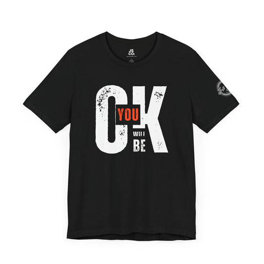 You Will Be Ok
