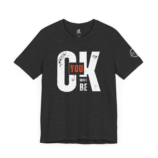 You Will Be Ok